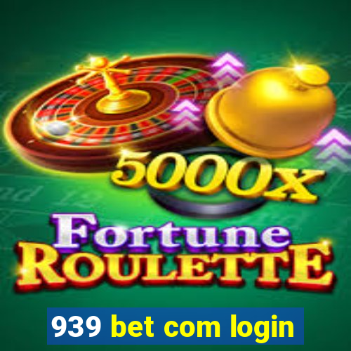 939 bet com login